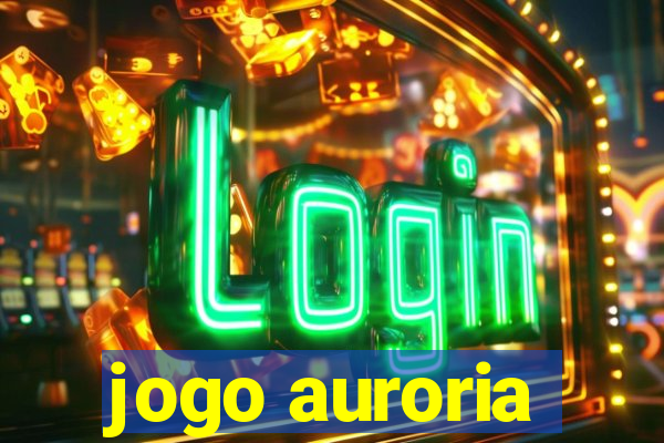 jogo auroria